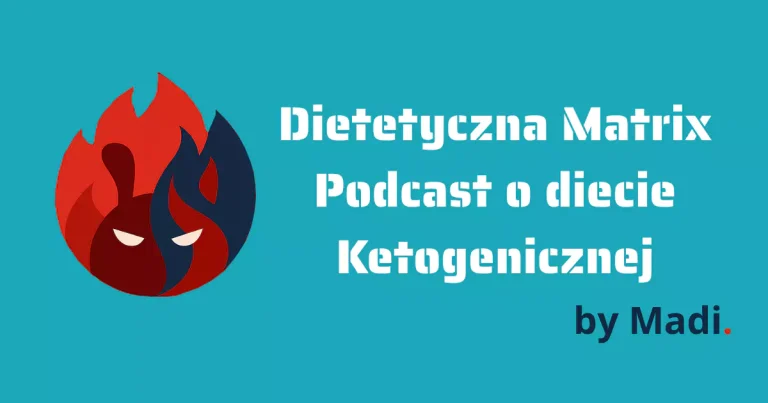 Dietetyczny Matrix Podcast o diecie ketogenicznej